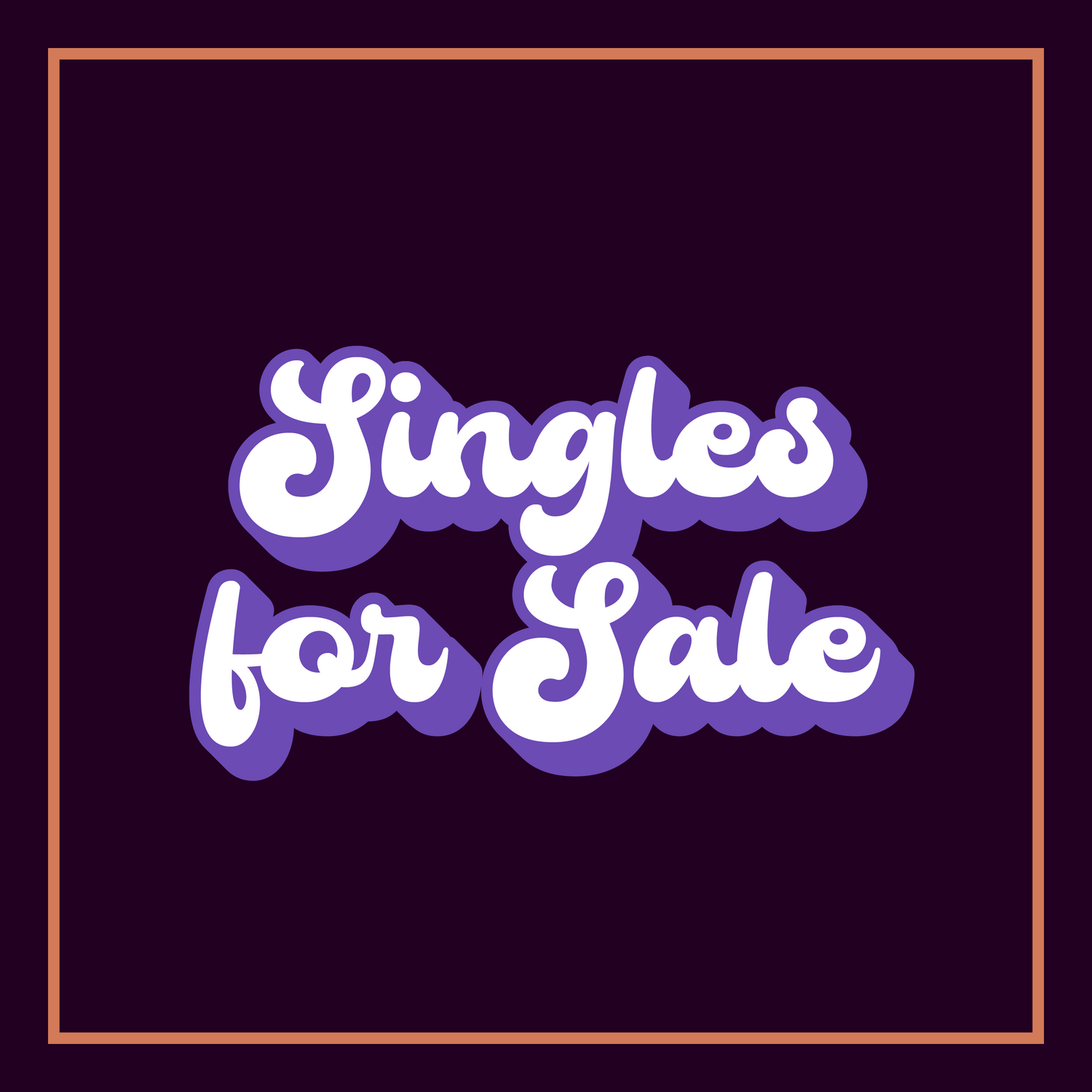 Singles for Sale